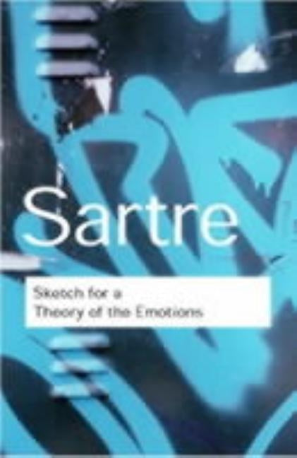 Sketch for a Theory of the Emotions by Sartre, Jean-Paul