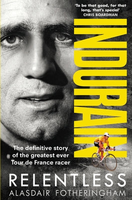 Indurain by Fotheringham, Alasdair