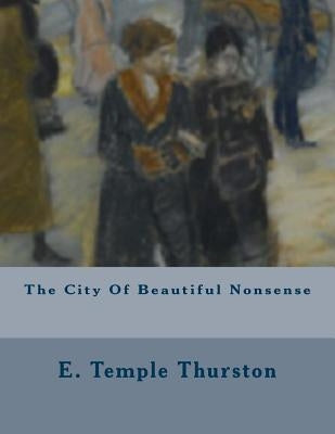 The City Of Beautiful Nonsense Paperback Createspace Independent Publishing Platform
