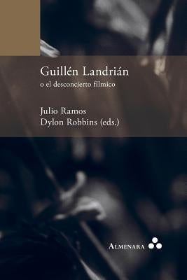 Guillén Landrián o el desconcierto fílmico by Robbins, Dylon