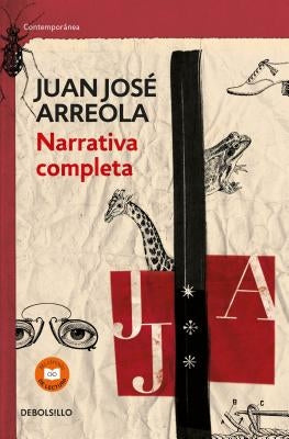 Narrativa Completa. Juan Jose Arreola / Complete Narrative by Arreola, Juan Jose