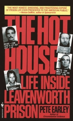 The Hot House: Life Inside Leavenworth Prison by Earley, Pete