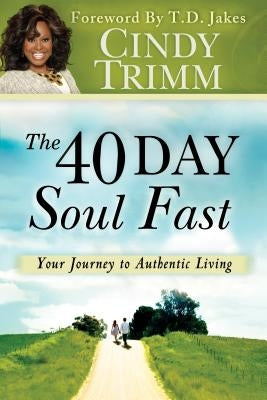 Book cover for The 40 Day Soul Fast by Destiny Image Incorporated, featuring a serene spiritual design and inspirational title.