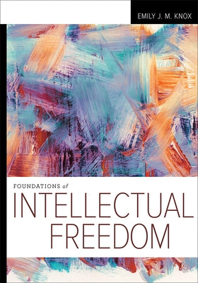 Foundations of Intellectual Freedom Paperback ALA Neal-Schuman