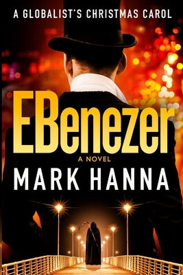 EBenezer: A Globalist's Christmas Carol Paperback Markus Partners LLC