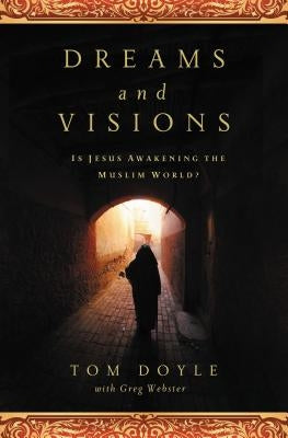 Dreams and Visions: Is Jesus Awakening the Muslim World? Paperback Thomas Nelson