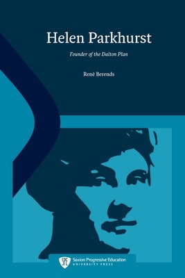 Helen Parkhurst: Founder of the Dalton Plan Paperback Leonon Media