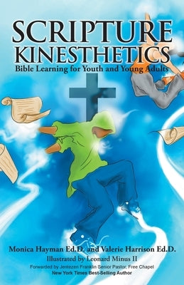 Scripture Kinesthetics: Bible Learning for Youth and Young Adults Paperback Trilogy Christian Publishing