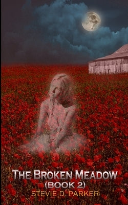 The Broken Meadow Paperback Literary Dreams Publishing LLC