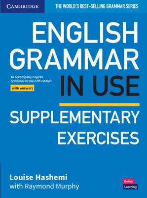 Cambridge University Press English Grammar in Use Supplementary Exercises Book with Answers, paperback, features practice exercises and solutions.