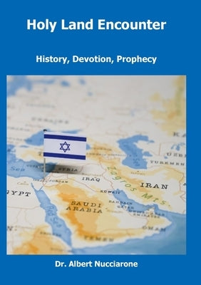 Holy Land Encounter: History, Devotion, Prophecy Paperback Tsurtsina Publications