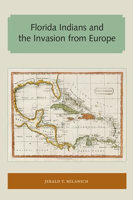 Florida Indians and the Invasion from Europe Paperback Library Press at Uf