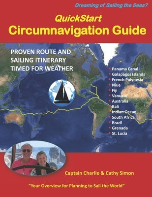QuickStart Circumnavigation Guide: Proven Route and Sailing Itinerary Timed for Weather Paperback Createspace Independent Publishing Platform