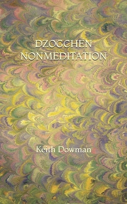 Dzogchen Nonmeditation Paperback Independently Published