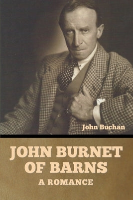 John Burnet of Barns: A Romance Paperback Bibliotech Press