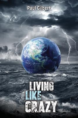 Living Like Crazy Paperback Compassionate Wellbeing