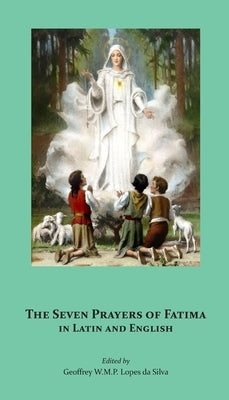 The Seven Prayers of Fátima in Latin and English Paperback Domina Nostra Publishing