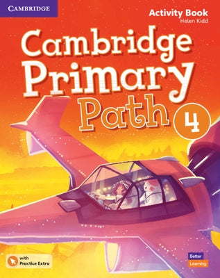 Cambridge Primary Path Level 4 Activity Book with Practice Extra by Kidd, Helen