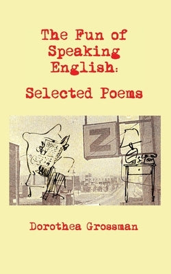 The Fun of Speaking English: Selected Poems Paperback Coffeetown Press