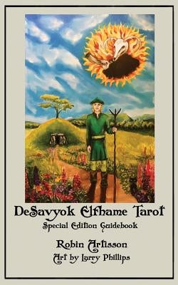 DeSavyok Elfhame Tarot Special Edition Guidebook by Phillips, Larry