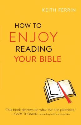 How to Enjoy Reading Your Bible Paperback Bethany House Publishers