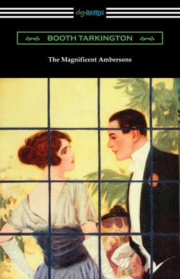 The Magnificent Ambersons by Tarkington, Booth