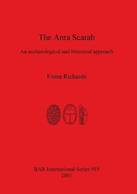 The Anra Scarab: An archaeological and historical approach Paperback British Archaeological Reports Oxford Ltd