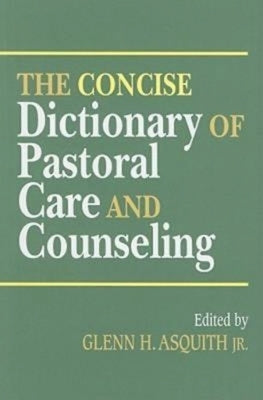 The Concise Dictionary of Pastoral Care and Counseling Paperback Abingdon Press