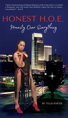 Honest H.O.E.: Honesty Over Everything by Porter, Tillie