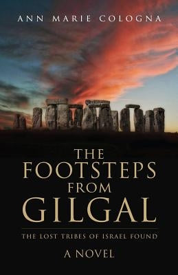 The Footsteps from Gilgal: The Lost Tribes of Israel Found Paperback Trilogy Christian Publishing