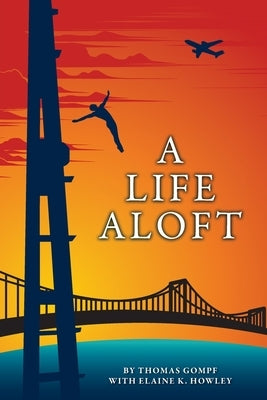 A Life Aloft by Gompf, Thomas