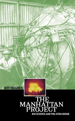 The Manhattan Project: Big Science and the Atom Bomb Paperback Columbia University Press