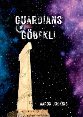 Guardians of Göbekli by Judkins, Aaron