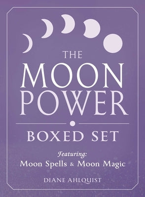The Moon Power Boxed Set: Featuring: Moon Spells and Moon Magic by Ahlquist, Diane