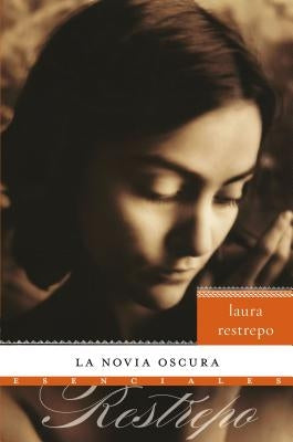 La Novia Oscura: Novela by Restrepo, Laura
