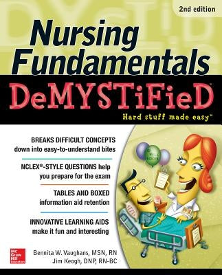 Nursing Fundamentals Demystified, Second Edition Paperback McGraw Hill / Medical