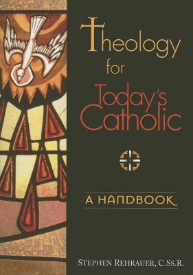 Theology for Today's Catholic: A Handbook Paperback Liguori Publications
