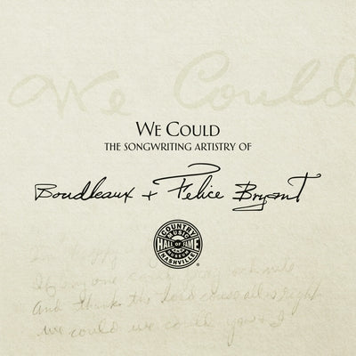 We Could: The Songwriting Artistry of Felice and Boudleaux Bryant by Country Music Hall of Fame and Museum