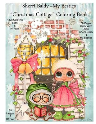 Sherri Baldy My Besties Christmas Cottage Coloring Book by Baldy, Sherri Ann