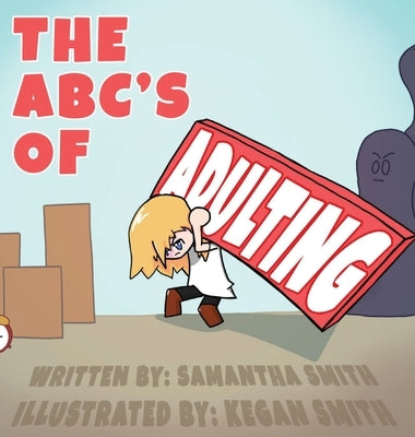 The ABC's of Adulting by Smith, Samantha K.