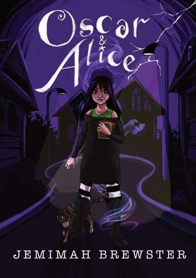 Oscar & Alice: A suburban Gothic novella by Brewster, Jemimah