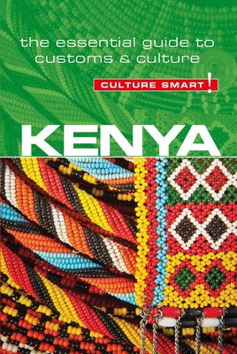 Kenya - Culture Smart!, Volume 76: The Essential Guide to Customs & Culture by Barsby, Jane