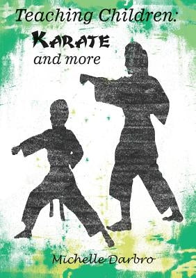 Teaching Children: Karate and More Paperback Rock Press, Inc.