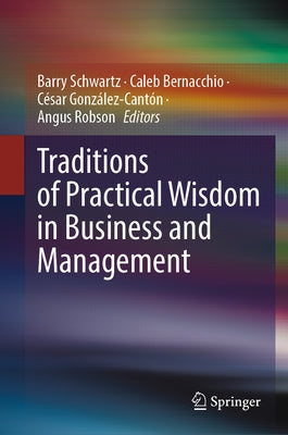 Traditions of Practical Wisdom in Business and Management by Schwartz, Barry