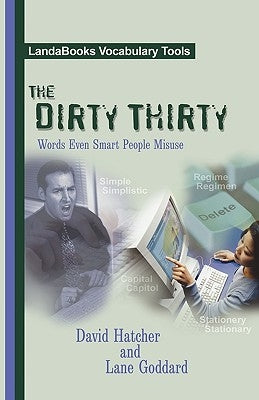 The Dirty Thirty: Words Even Smart People Misuse by Hatcher, David P.