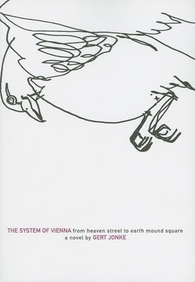 System of Vienna: From Heaven Street to Earth Mound Square Paperback Dalkey Archive Press