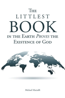 The Littlest Book in the Earth Proves the Existence of God Covenant Books