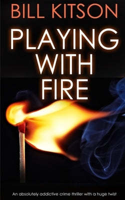 PLAYING WITH FIRE an absolutely addictive crime thriller with a huge twist Paperback Joffe Books