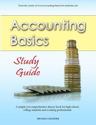 Accounting Basics: Study Guide by Celender, Michael a.