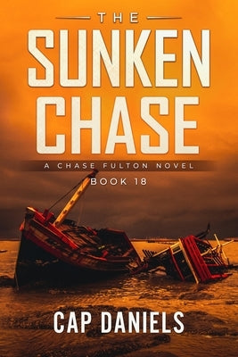 The Sunken Chase: A Chase Fulton Novel Paperback Anchor Watch Publishing, L.L.C.